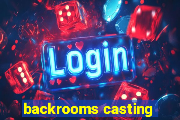 backrooms casting